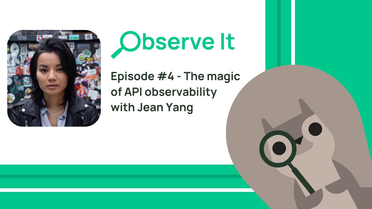 Episode 4 The magic of API observability with Jean Yang
